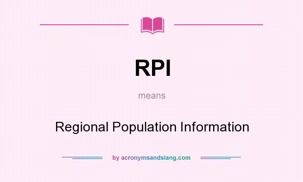 What does RPI mean? It stands for Regional Population Information