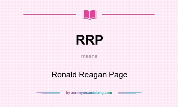 What does RRP mean? It stands for Ronald Reagan Page