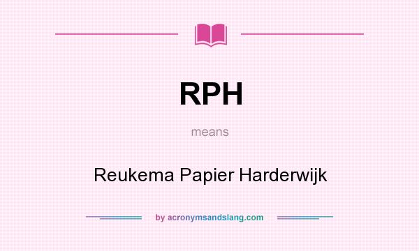 What does RPH mean? It stands for Reukema Papier Harderwijk