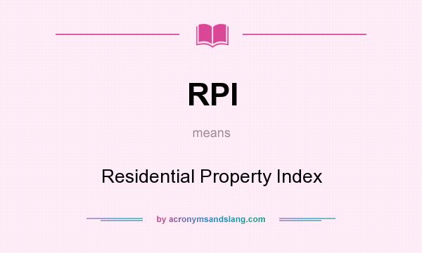 What does RPI mean? It stands for Residential Property Index