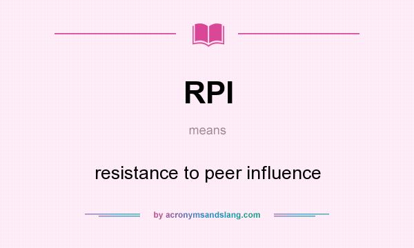 What does RPI mean? It stands for resistance to peer influence