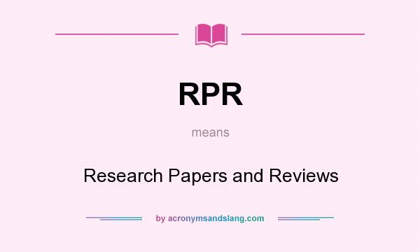 What does RPR mean? It stands for Research Papers and Reviews