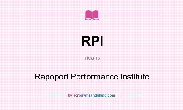 What does RPI mean? It stands for Rapoport Performance Institute