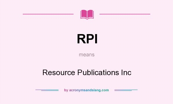 What does RPI mean? It stands for Resource Publications Inc