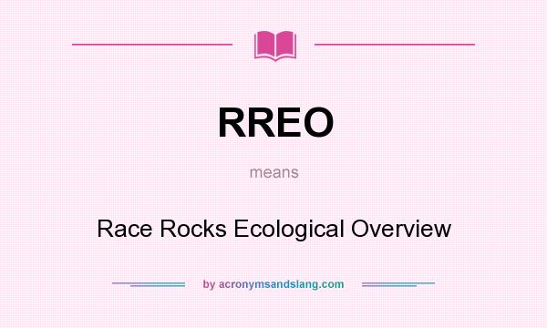 What does RREO mean? It stands for Race Rocks Ecological Overview