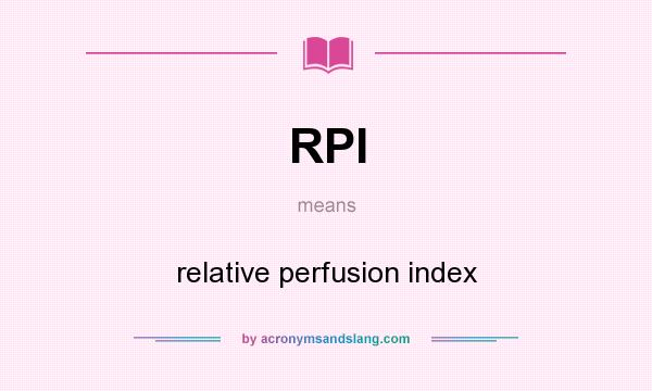 What does RPI mean? It stands for relative perfusion index