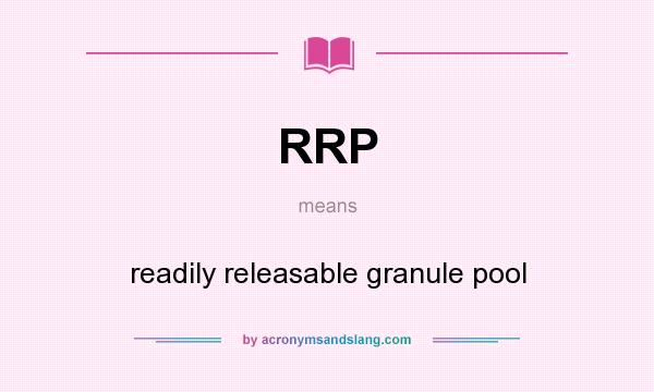 What does RRP mean? It stands for readily releasable granule pool