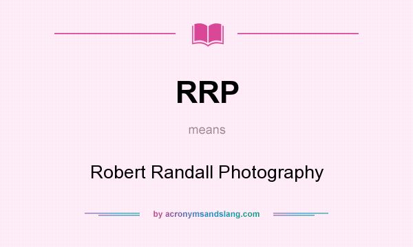 What does RRP mean? It stands for Robert Randall Photography