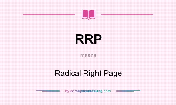 What does RRP mean? It stands for Radical Right Page