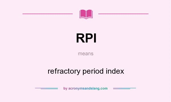 What does RPI mean? It stands for refractory period index