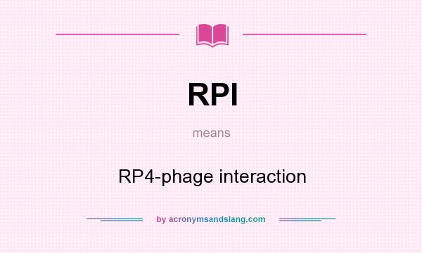 What does RPI mean? It stands for RP4-phage interaction
