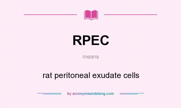 What does RPEC mean? It stands for rat peritoneal exudate cells