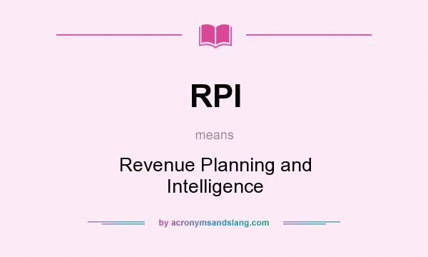 What does RPI mean? It stands for Revenue Planning and Intelligence