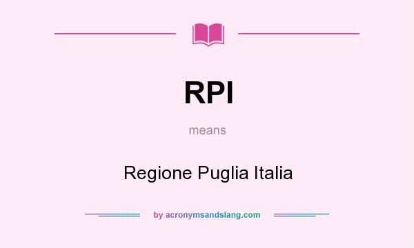What does RPI mean? It stands for Regione Puglia Italia