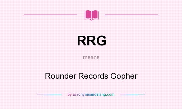 What does RRG mean? It stands for Rounder Records Gopher