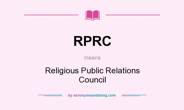 What does RPRC mean? It stands for Religious Public Relations Council