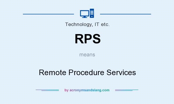 What does RPS mean? It stands for Remote Procedure Services