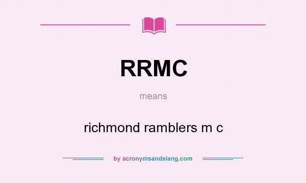 What does RRMC mean? It stands for richmond ramblers m c