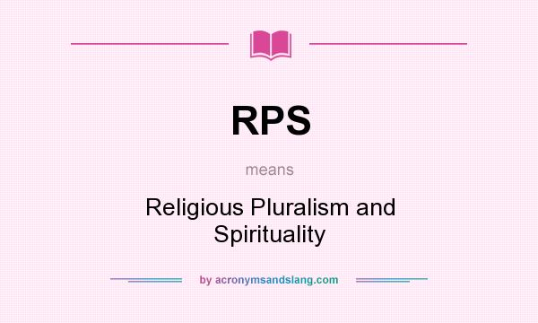 What does RPS mean? It stands for Religious Pluralism and Spirituality
