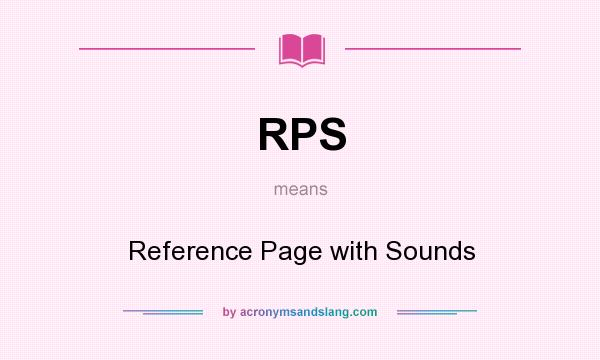 What does RPS mean? It stands for Reference Page with Sounds