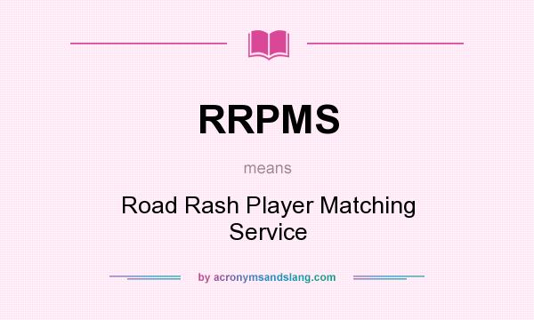 What does RRPMS mean? It stands for Road Rash Player Matching Service