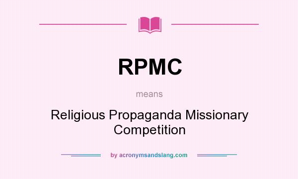 What does RPMC mean? It stands for Religious Propaganda Missionary Competition