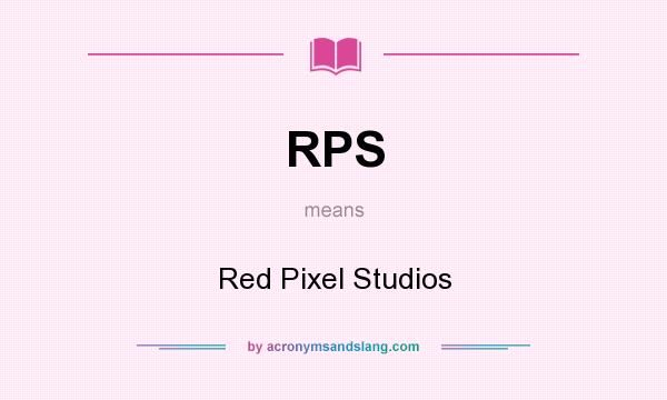 What does RPS mean? It stands for Red Pixel Studios