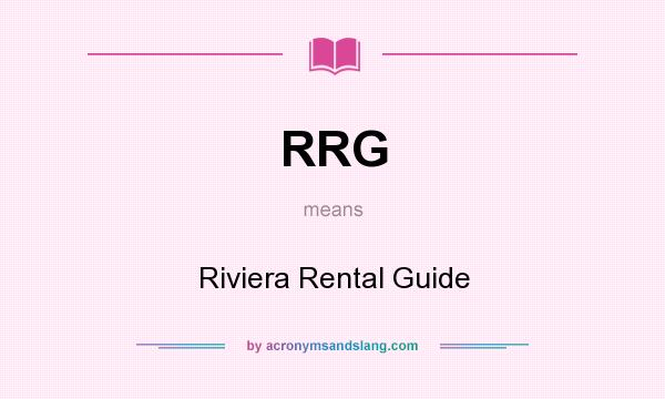 What does RRG mean? It stands for Riviera Rental Guide
