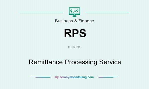 What does RPS mean? It stands for Remittance Processing Service