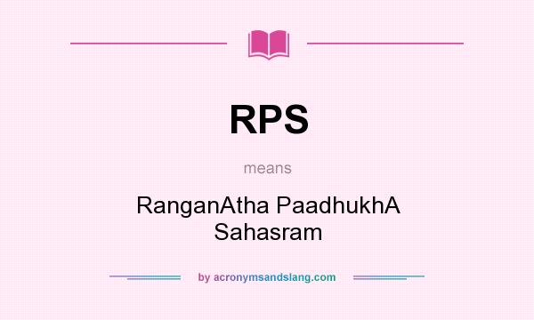 What does RPS mean? It stands for RanganAtha PaadhukhA Sahasram