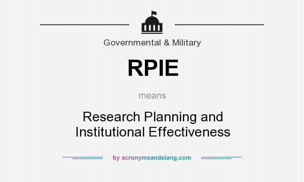 What does RPIE mean? It stands for Research Planning and Institutional Effectiveness
