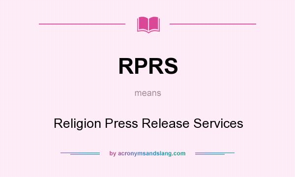 What does RPRS mean? It stands for Religion Press Release Services
