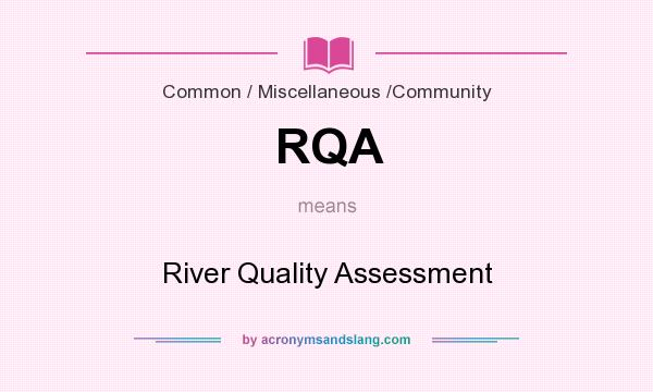 What does RQA mean? It stands for River Quality Assessment