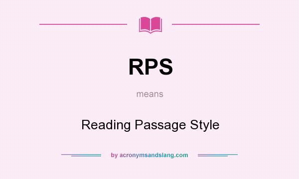 What does RPS mean? It stands for Reading Passage Style