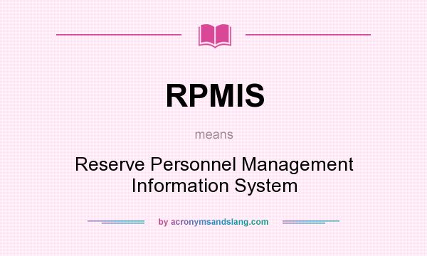 What does RPMIS mean? It stands for Reserve Personnel Management Information System