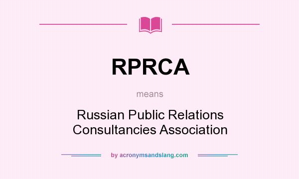 What does RPRCA mean? It stands for Russian Public Relations Consultancies Association