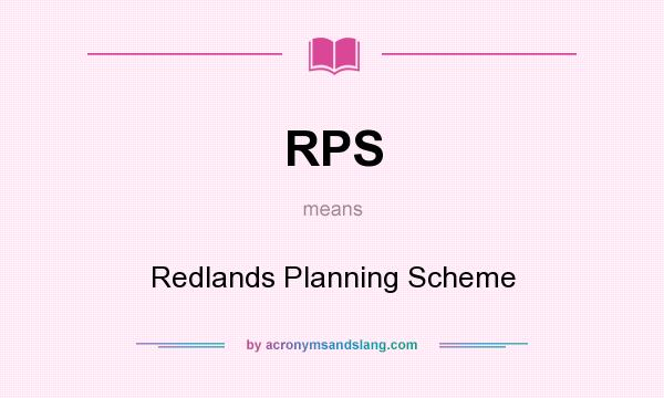What does RPS mean? It stands for Redlands Planning Scheme