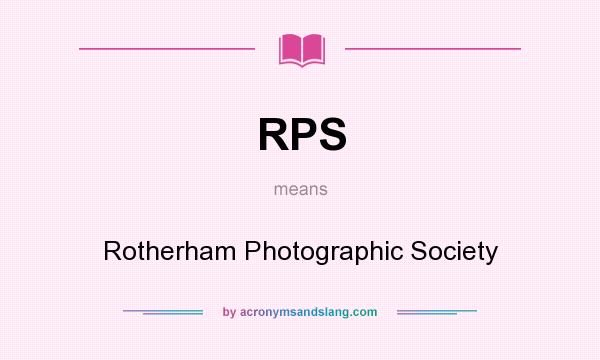 What does RPS mean? It stands for Rotherham Photographic Society