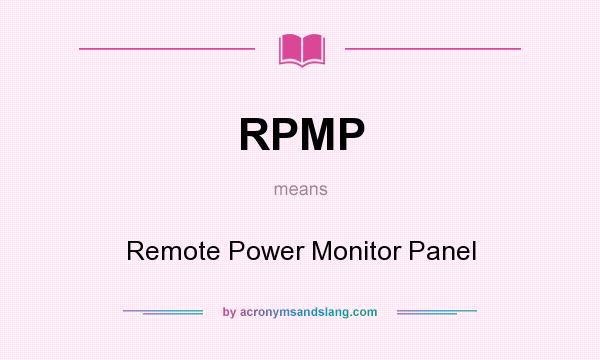 What does RPMP mean? It stands for Remote Power Monitor Panel