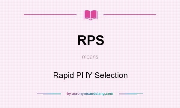 What does RPS mean? It stands for Rapid PHY Selection