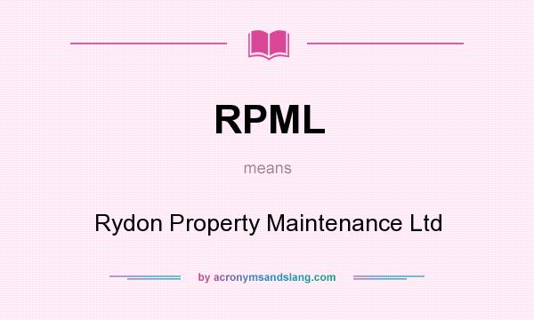 What does RPML mean? It stands for Rydon Property Maintenance Ltd