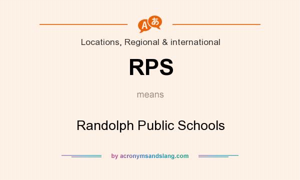 What does RPS mean? It stands for Randolph Public Schools