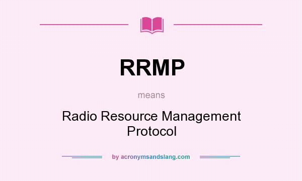 What does RRMP mean? It stands for Radio Resource Management Protocol