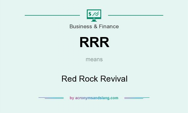 What does RRR mean? It stands for Red Rock Revival