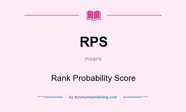 What does RPS mean? It stands for Rank Probability Score
