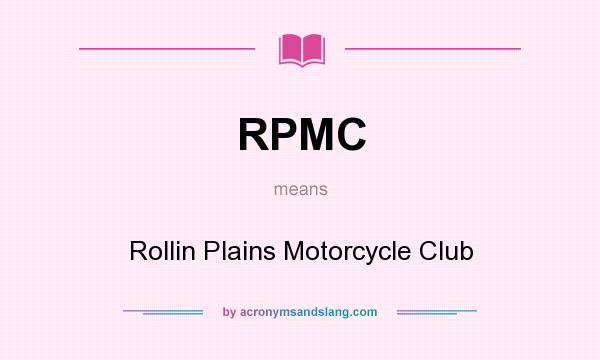 What does RPMC mean? It stands for Rollin Plains Motorcycle Club