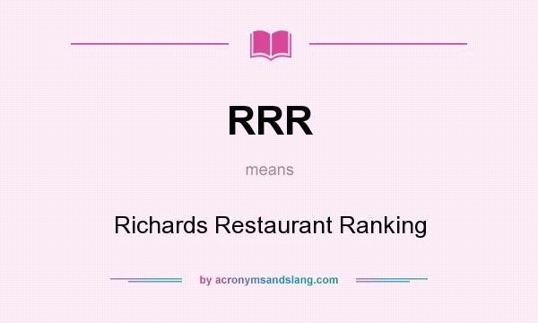 What does RRR mean? It stands for Richards Restaurant Ranking