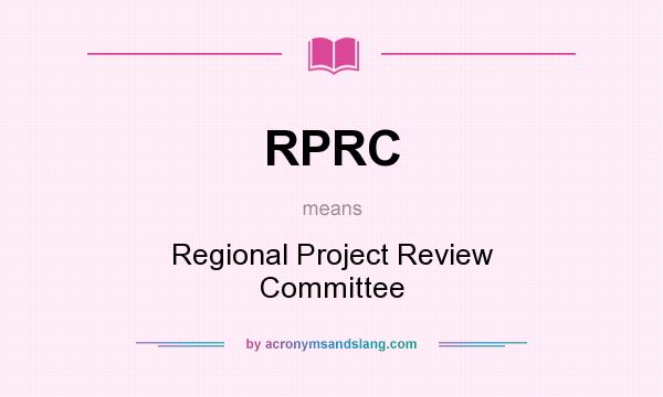 What does RPRC mean? It stands for Regional Project Review Committee