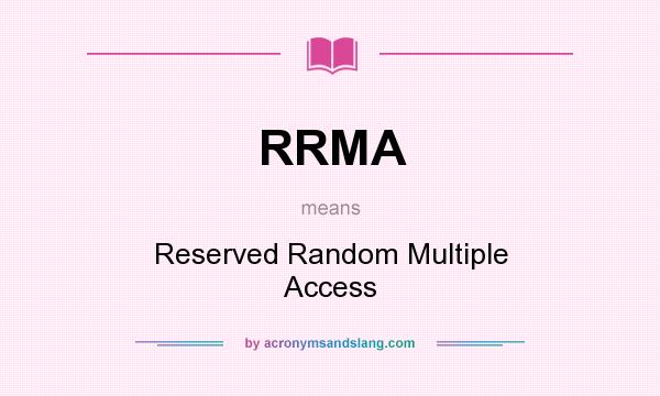 What does RRMA mean? It stands for Reserved Random Multiple Access