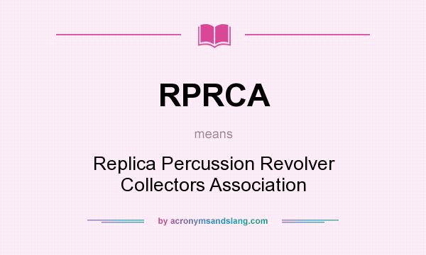 What does RPRCA mean? It stands for Replica Percussion Revolver Collectors Association